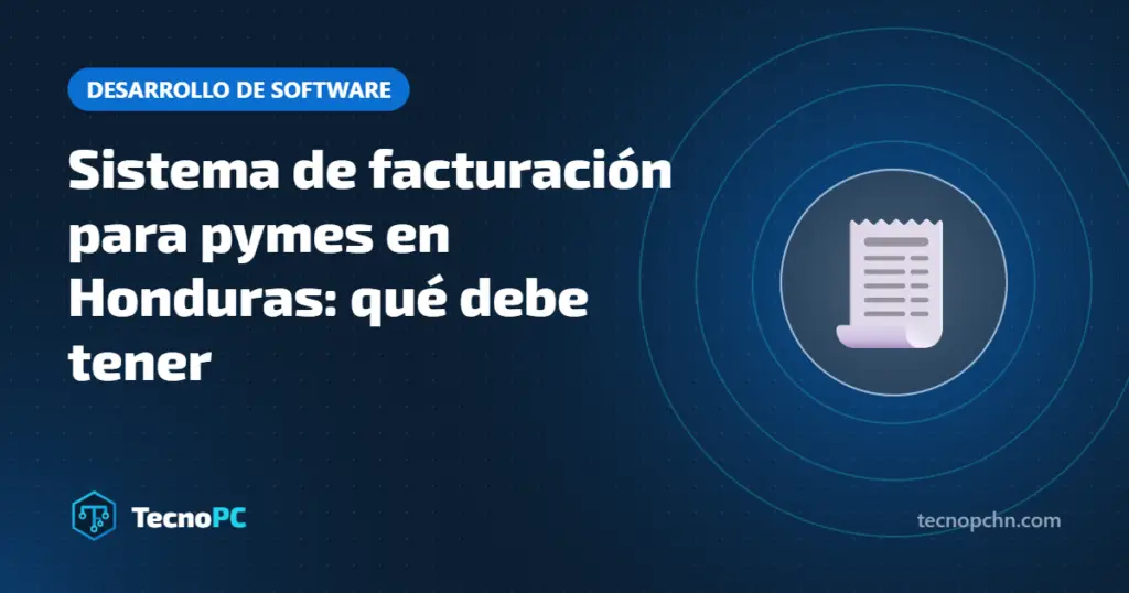 Sistema de facturación para pymes en Honduras: qué debe tener